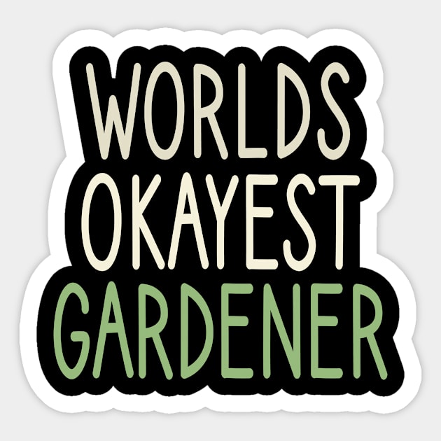 Worlds Okayest Gardener, funny Gardening , Gift for Gardener, Garden Lover, Plant Lover, gardener birthday gift idea watercolor style Sticker by First look